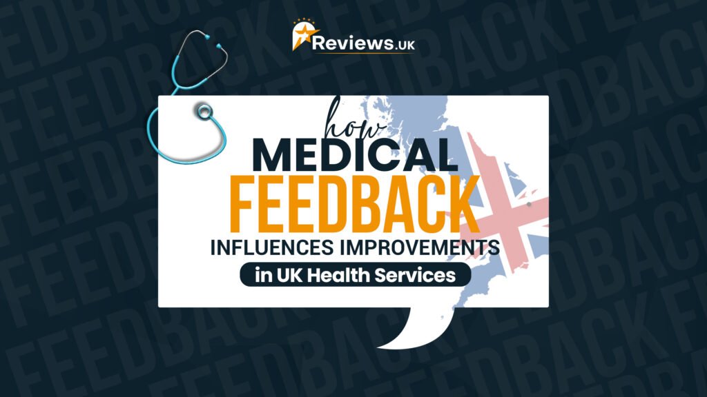 How Medical Feedback Influences Improvements in UK Health Services